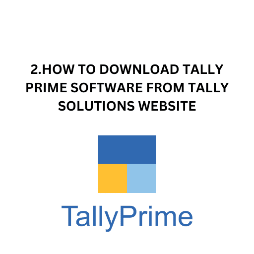 2.HOW TO DOWNLOAD TALLY PRIME SOFTWARE FROM TALLY SOLUTIONS WEBSITE